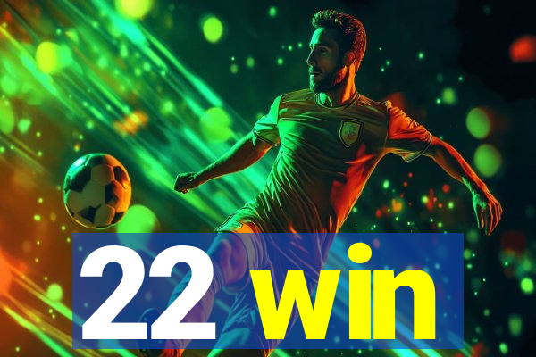 22 win